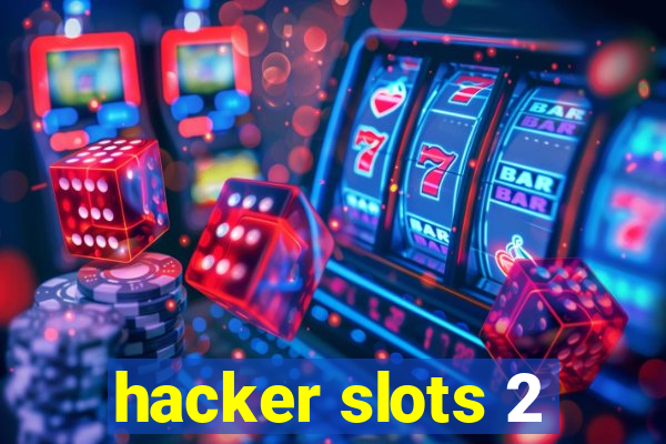 hacker slots 2